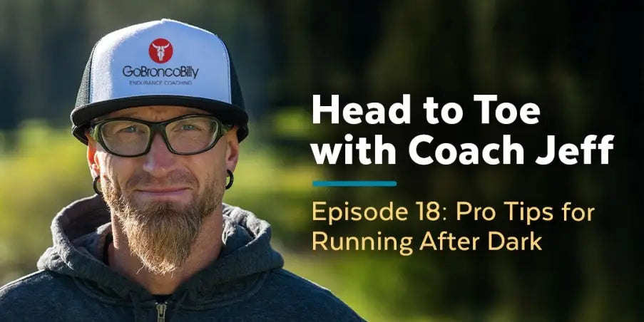 Head to Toe with Coach Jeff: Night Running